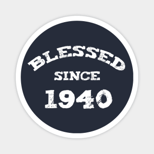 Blessed Since 1940 Cool Blessed Christian Magnet